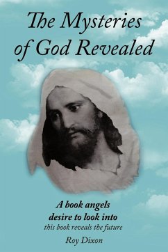 The Mysteries of God Revealed - Dixon, Roy