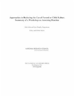 Approaches to Reducing the Use of Forced or Child Labor - National Research Council; Policy And Global Affairs