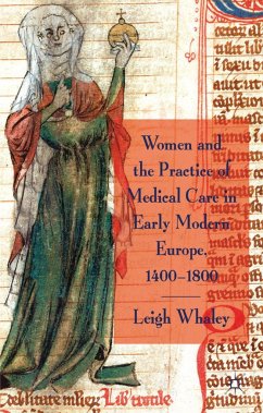 Women and the Practice of Medical Care in Early Modern Europe, 1400-1800 - Whaley, L.