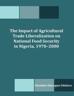 The Impact of Agricultural Trade Liberalization on National Food Security in Nigeria, 1970-2000 - Odularu, Gbadebo Olusegun