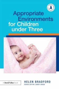 Appropriate Environments for Children under Three - Bradford, Helen (University of Cambridge, UK)