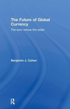 The Future of Global Currency - Cohen, Benjamin J