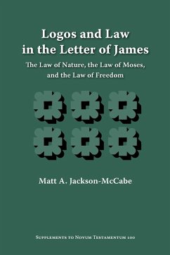 Logos and Law in the Letter of James - Jackson-Mccabe, Matt A.