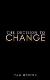 The DECISION to Change
