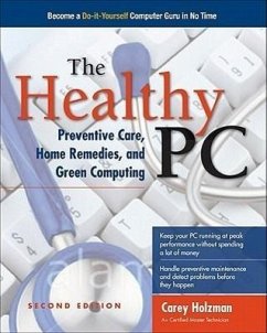 The Healthy Pc: Preventive Care, Home Remedies, and Green Computing, 2nd Edition - Hart-Davis, Guy