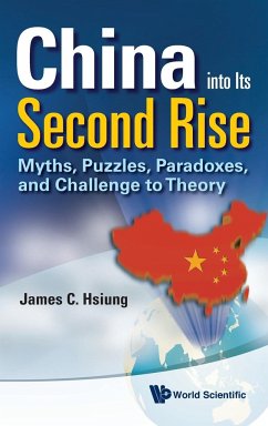 China Into Its Second Rise: Myths, Puzzles, Paradoxes, and Challenge to Theory - Hsiung, James Chieh