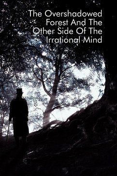 The Overshadowed Forest And The Other Side Of The Irrational Mind - Monaro, Jeremy