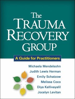 The Trauma Recovery Group - Mendelsohn, Michaela; Herman, Judith Lewis; Schatzow, Emily