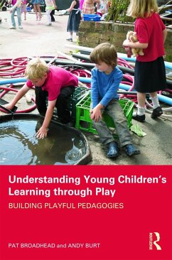 Understanding Young Children's Learning through Play - Broadhead, Pat; Burt, Andy