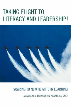 Taking Flight to Literacy and Leadership! - Brayman, Jacqueline J.; Grey, Maureen A.