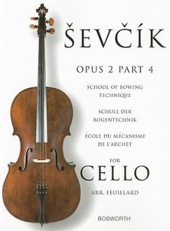 Sevcik for Cello - Opus 2, Part 4: School of Bowing Technique - Sevcik, Otakar