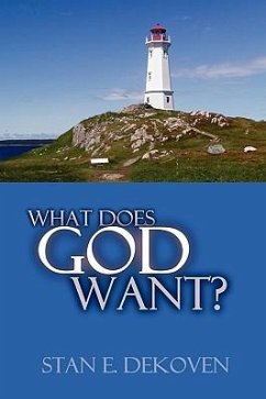 What Does God Want? - Dekoven, Stan