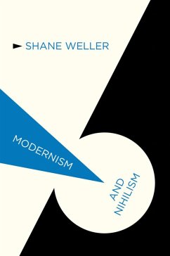 Modernism and Nihilism - Weller, S.
