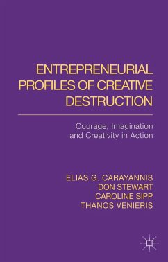Entrepreneurial Profiles of Creative Destruction - Carayannis, Elias G.;Stewart, M.;Sipp, C.