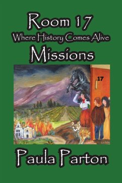 Room 17 - Where History Comes Alive - Missions - Parton, Paula