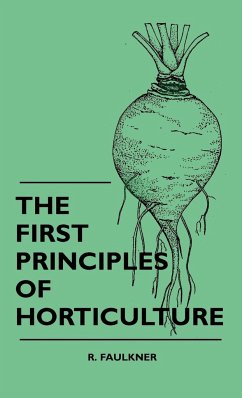 The First Principles Of Horticulture - Faulkner, R.