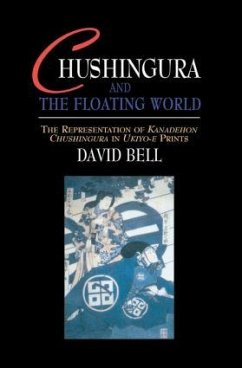 Chushingura and the Floating World - Bell, David
