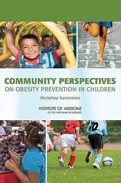 Community Perspectives on Obesity Prevention in Children - Institute Of Medicine; Food And Nutrition Board