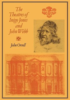 The Theatres of Inigo Jones and John Webb - Orrell, John