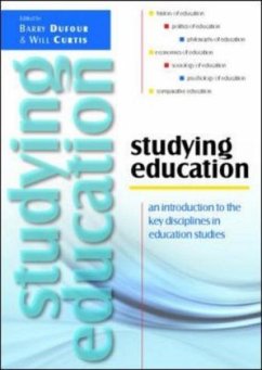 Studying Education: An Introduction to the Key Disciplines in Education Studies - Dufour, Barry;Curtis, Will