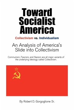 Toward Socialist America - Robert D. Gorgoglione Sr, D. Gorgoglione; Robert D. Gorgoglione Sr.