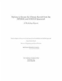 Options to Ensure the Climate Record from the Npoess and Goes-R Spacecraft - National Research Council; Division on Engineering and Physical Sciences; Space Studies Board; Panel on Options to Ensure the Climate Record from the Npoess and Goes-R Spacecraft