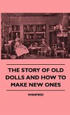 The Story Of Old Dolls And How To Make New Ones