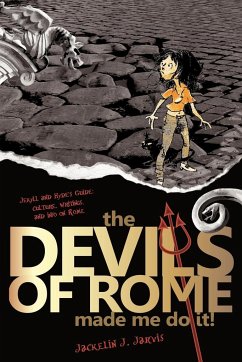 The Devils in Rome Made Me Do It! - Jarvis, Jackelin J.