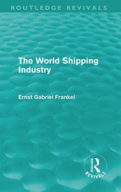 The World Shipping Industry (Routledge Revivals) - Frankel, Ernst Gabriel