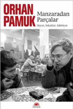 Manzaradan Parcalar - Pamuk, Orhan