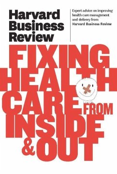 Harvard Business Review on Fixing Healthcare from Inside & Out - Review, Harvard Business