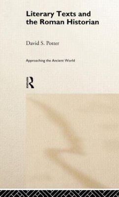 Literary Texts and the Roman Historian - Potter, David
