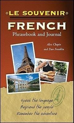 Le souvenir French Phrasebook and Journal - Chapin, Alex; Franklin, Daniel