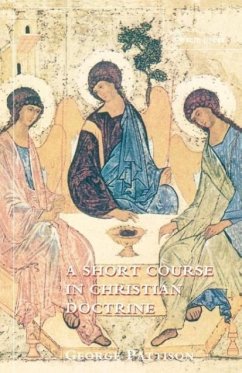 A Short Course in Christian Doctrine - Pattison, George