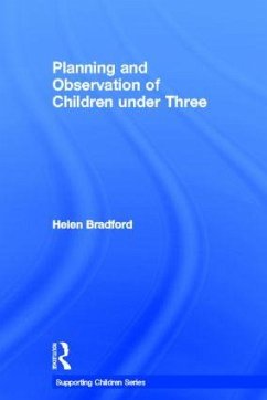 Planning and Observation of Children under Three - Bradford, Helen