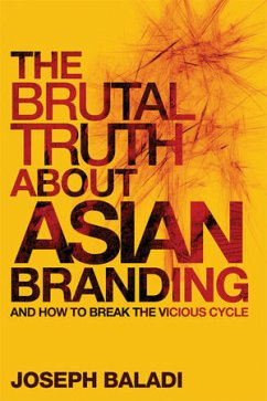 The Brutal Truth about Asian Branding - Baladi, Joseph