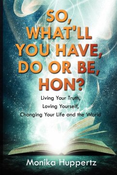 So, What'll You Have, Do or Be, Hon? - Monika Huppertz