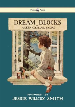 Dream Blocks - Illustrated by Jessie Willcox Smith - Higgins, Aileen Cleveland