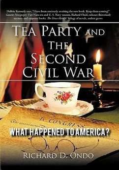 Tea Party and the Second Civil War - Ondo, Richard D.