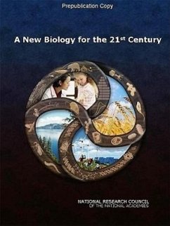 A New Biology for the 21st Century - National Research Council; Division On Earth And Life Studies; Board On Life Sciences; Committee on a New Biology for the 21st Century Ensuring the United States Leads the Coming Biology Revolution
