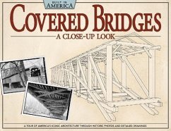 Covered Bridges: A Close-Up Look: A Tour of America's Iconic Architecture Through Historic Photos and Detailed Drawings - Giagnocavo, Alan; Habs Co-Author