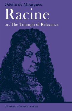 Racine Or, the Triumph of Relevance - Mourgues, de; de Mourgues, Odette