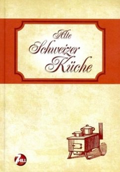 Alte Schweizer Küche - Teuber, Klaus