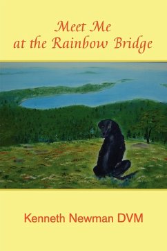 Meet Me at the Rainbow Bridge - Newman DVM, Kenneth