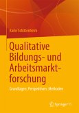 Qualitative Bildungs- und Arbeitsmarktforschung