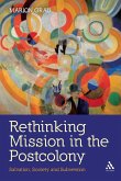Rethinking Mission in the Postcolony Rethinking Mission in the Postcolony