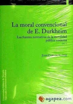 La moral convencional de E. Durkheim : las fuentes formativas de la moralidad pública moderna - Alútiz, Juan Carlos