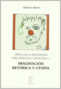 Imaginación, retórica y utopía - Sastre, Alfonso