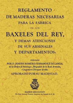 Reglamentos de maderas necesarias para la fábrica de los Baxeles del Rey - Romero Fernández de Landa, Joseph