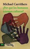 ¿Por qué los humanos tenemos culturas? : una aproximación a la antropología y la diversidad social